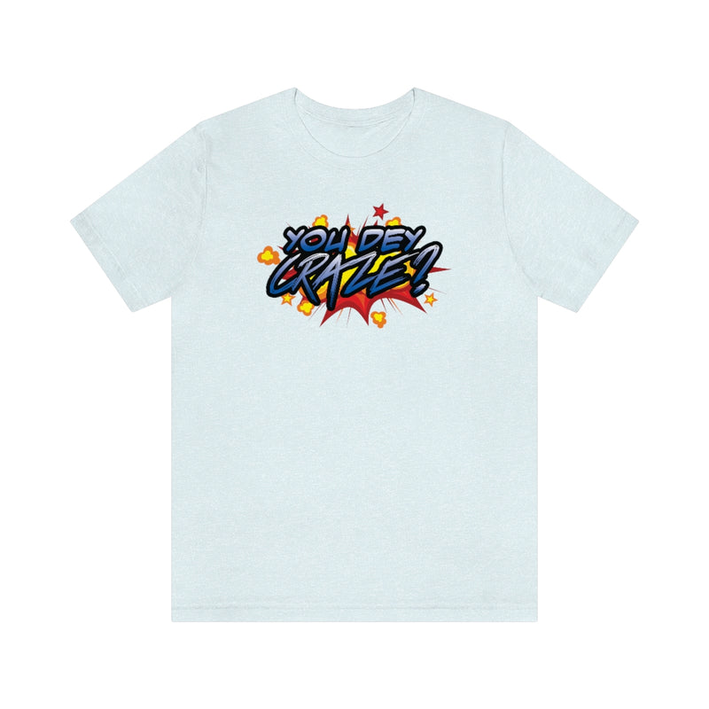 You Dey Craze? Tee