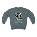 See Your Life Sweatshirt