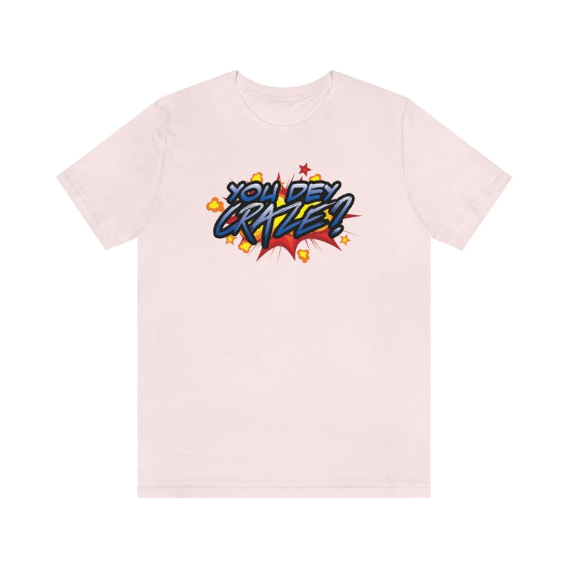You Dey Craze? Tee
