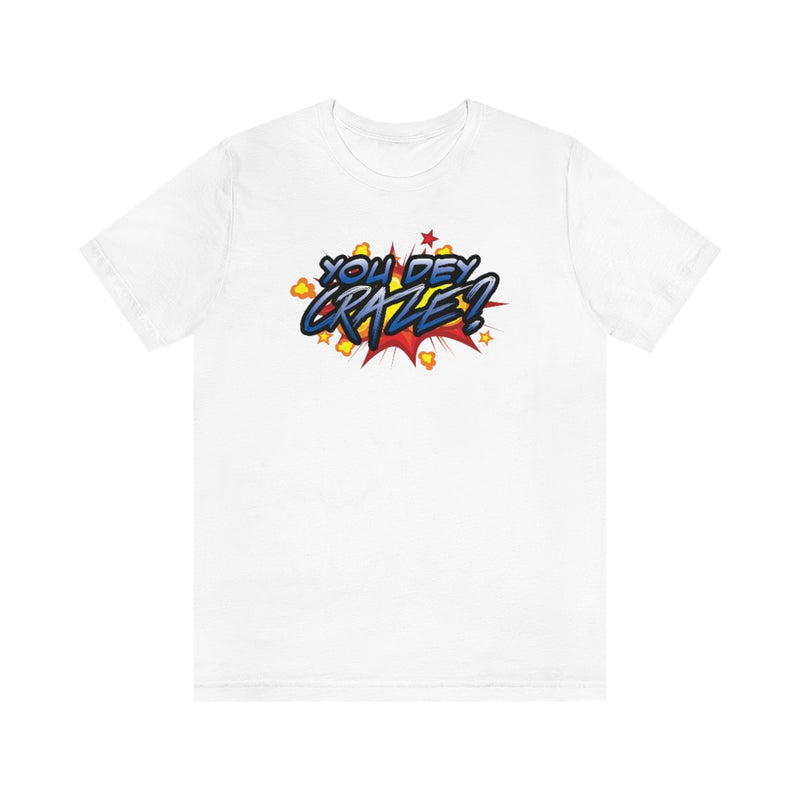 You Dey Craze? Tee