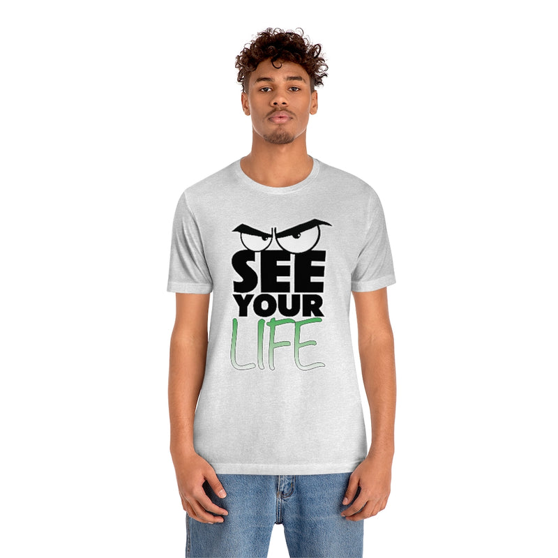 See Your Life Tee