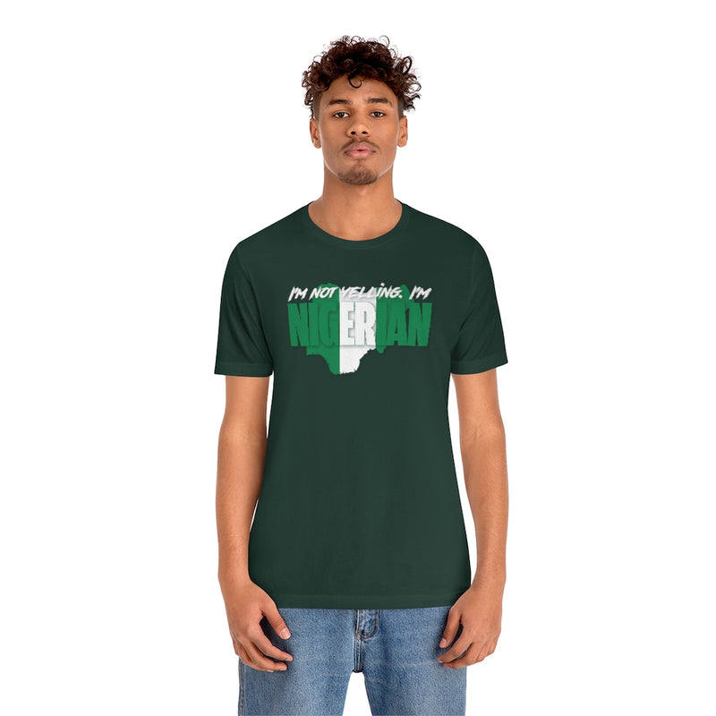 I'm Not Yelling - Nigerian Tee