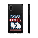 Paw & Order Phone Case