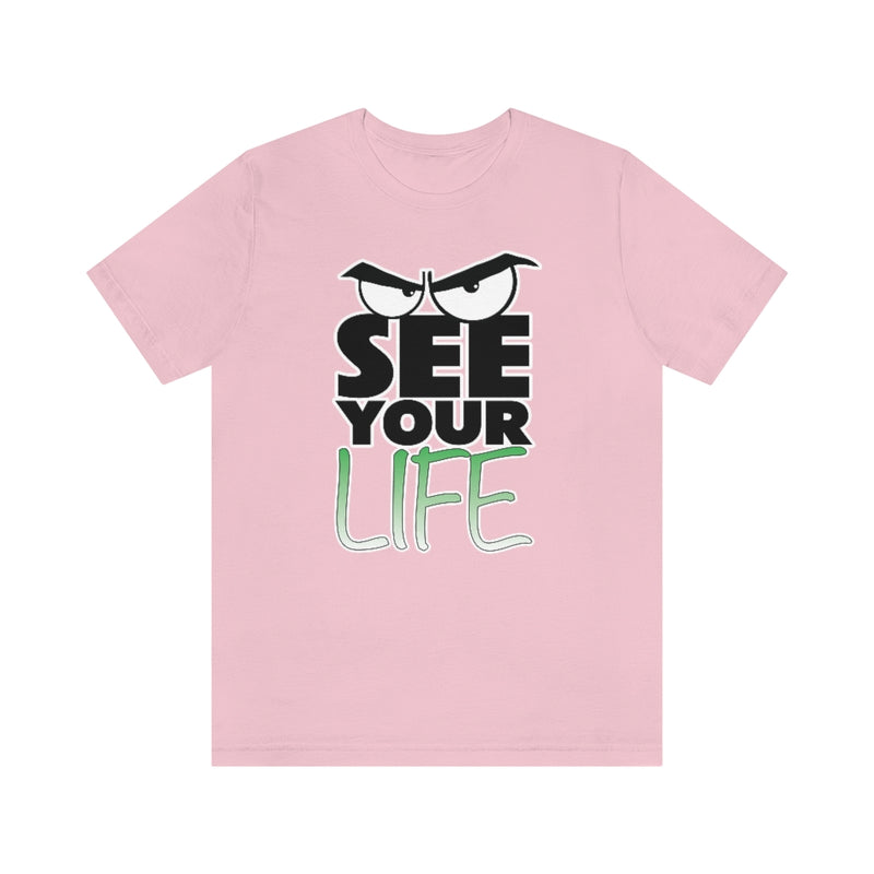 See Your Life Tee