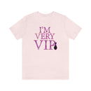 I'm Very VIP Tee