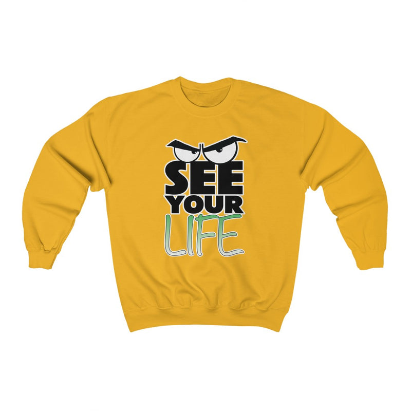 See Your Life Sweatshirt