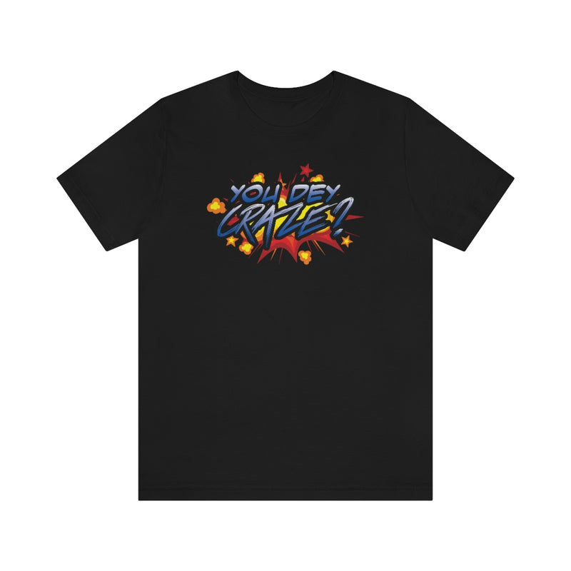 You Dey Craze? Tee