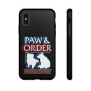 Paw & Order Phone Case