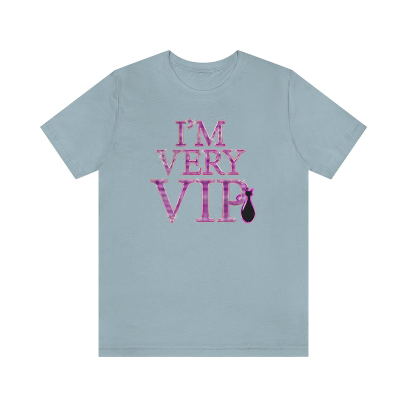 I'm Very VIP Tee