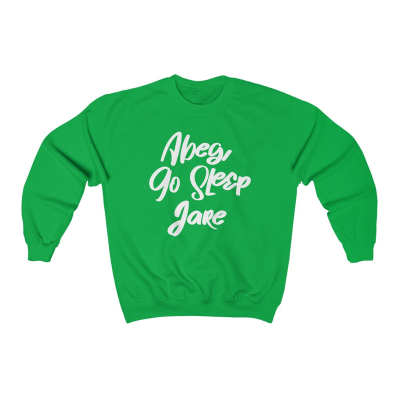 Abeg Go Sleep Jare Sweatshirt