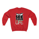 See Your Life Sweatshirt