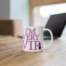 I'm Very VIP white Mug