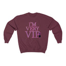 I'm Very VIP Sweatshirt